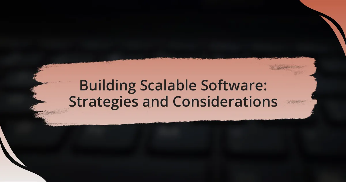 Building Scalable Software: Strategies and Considerations