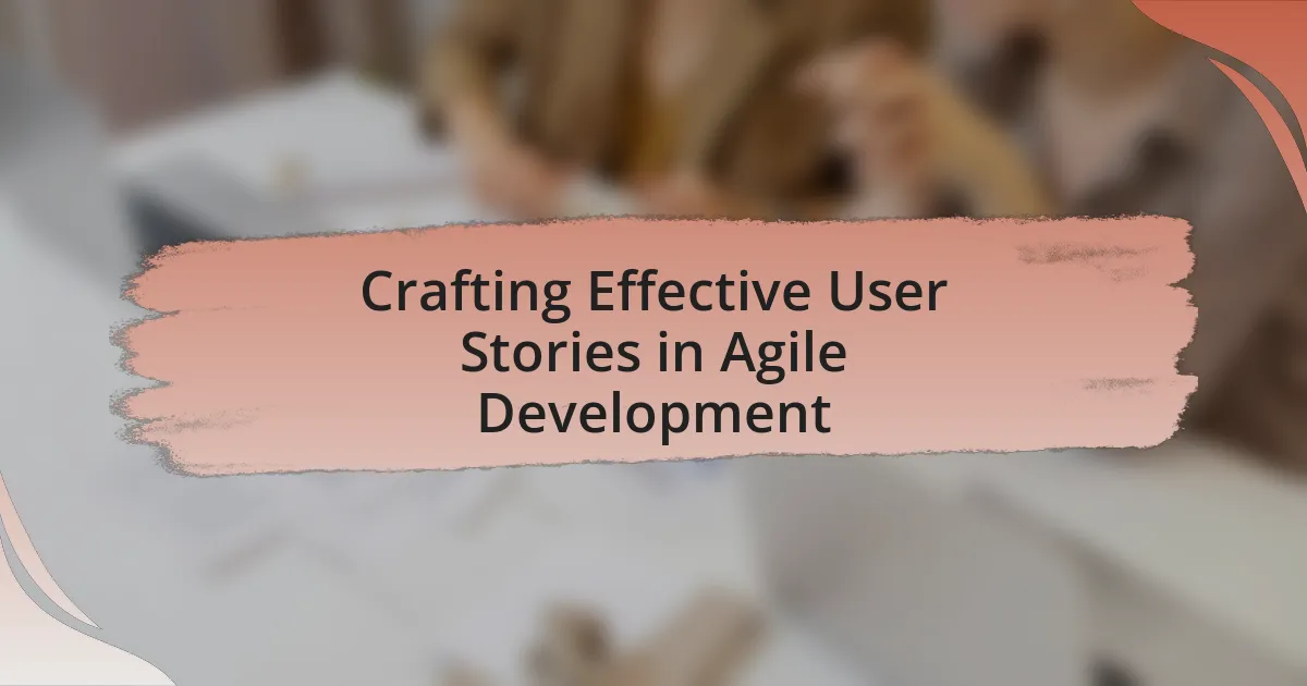 Crafting Effective User Stories in Agile Development