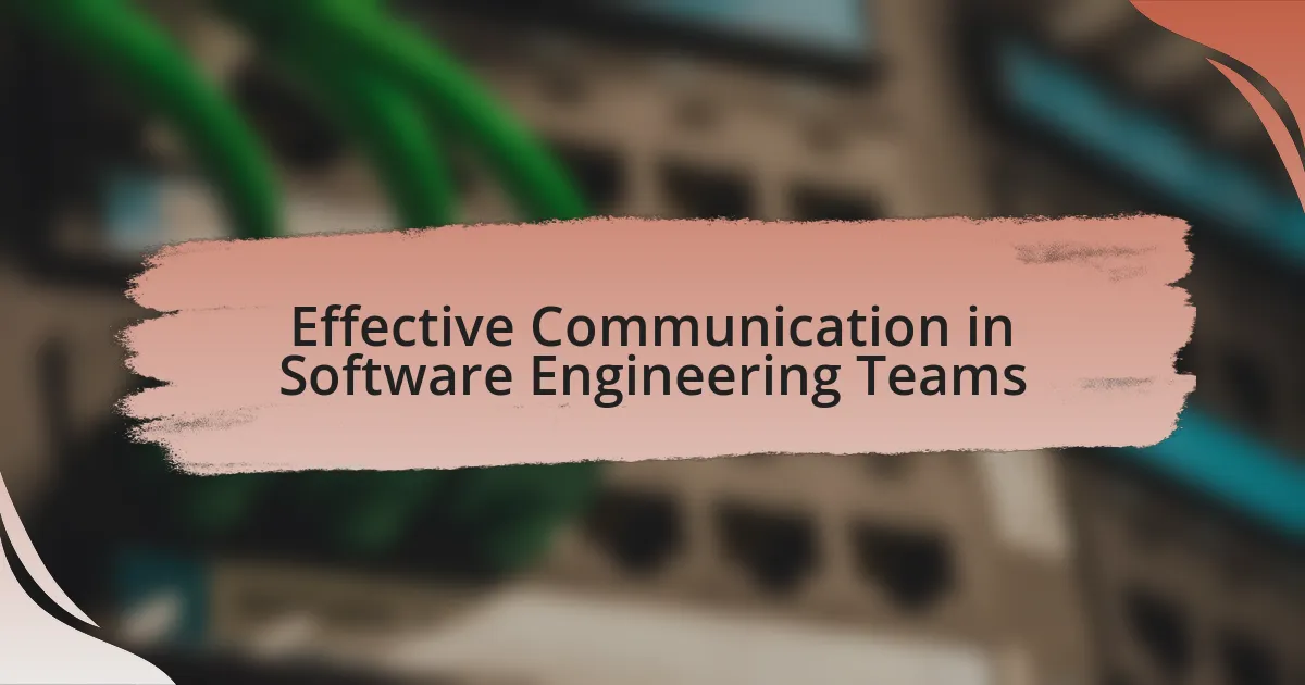 Effective Communication in Software Engineering Teams