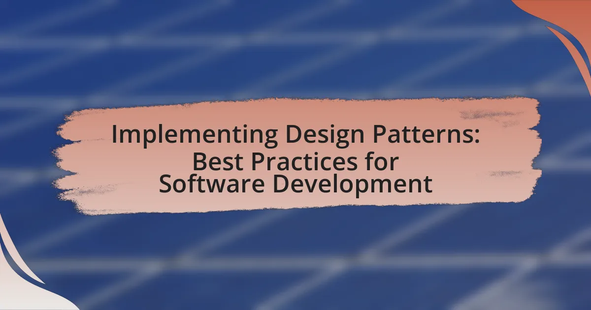 Implementing Design Patterns: Best Practices for Software Development