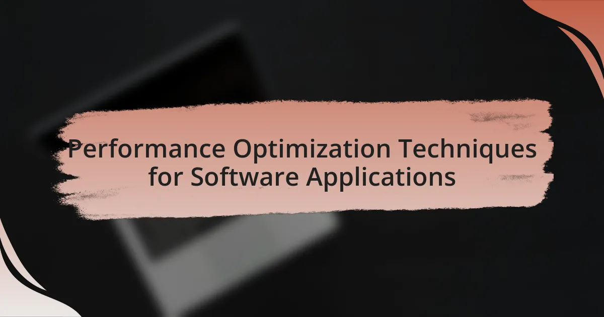 Performance Optimization Techniques for Software Applications