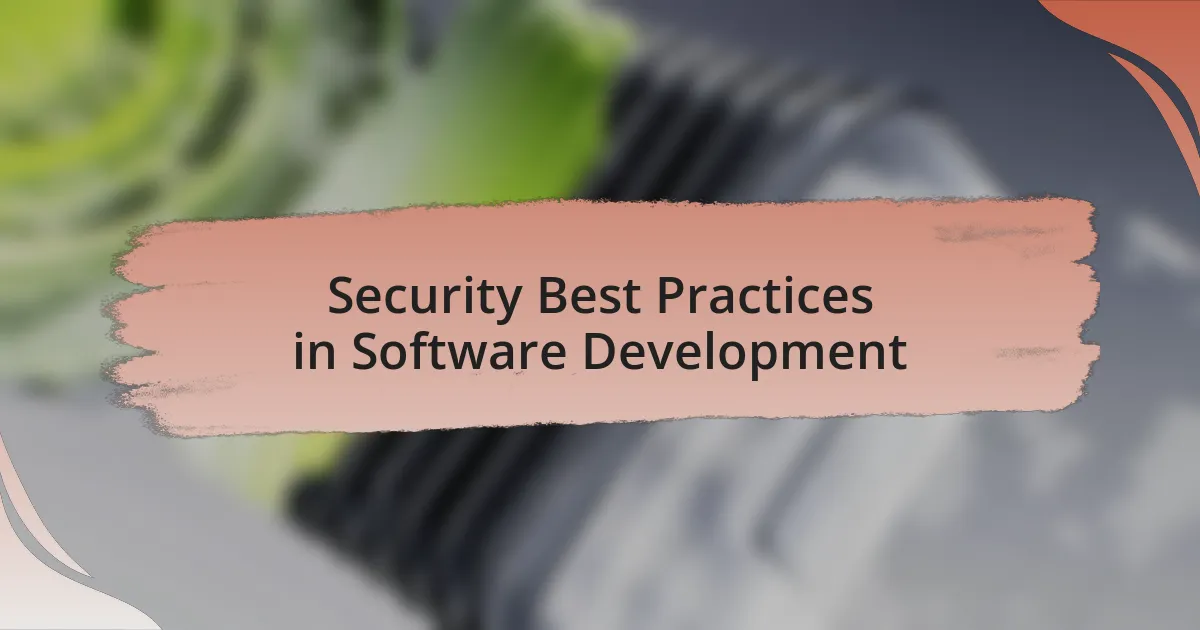 Security Best Practices in Software Development
