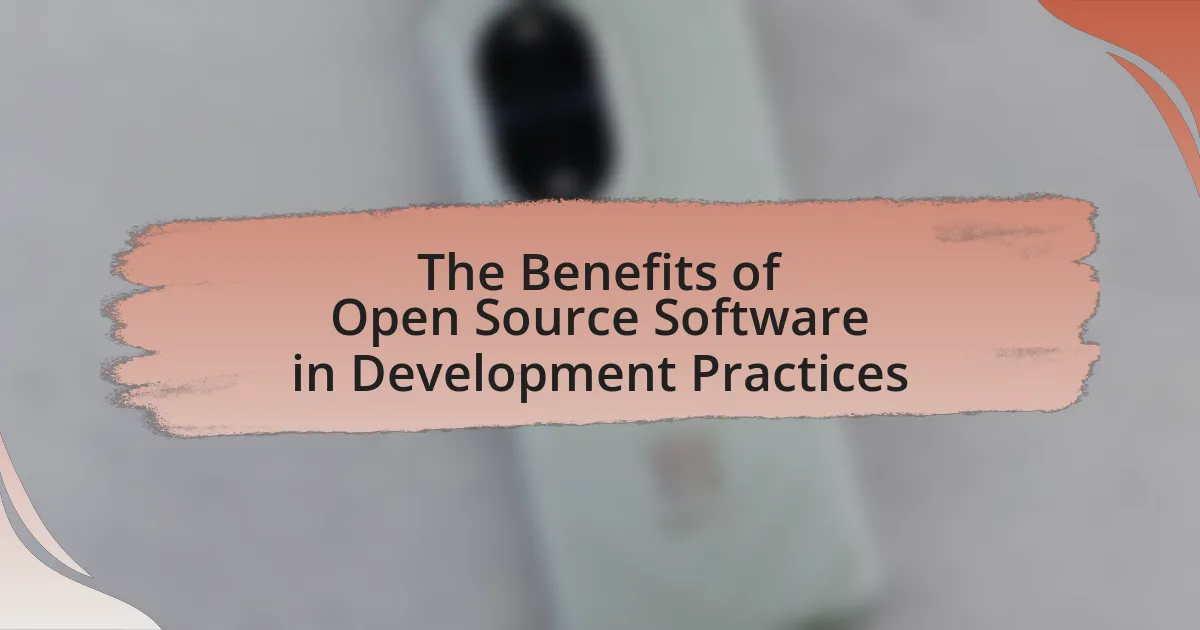 The Benefits of Open Source Software in Development Practices