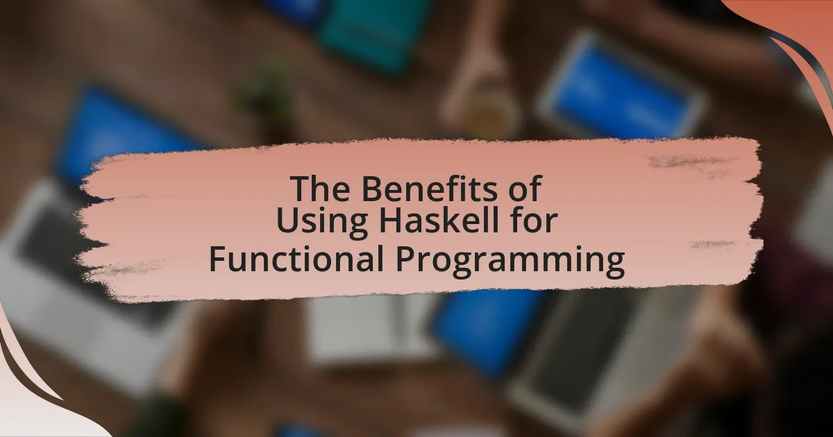 The Benefits of Using Haskell for Functional Programming