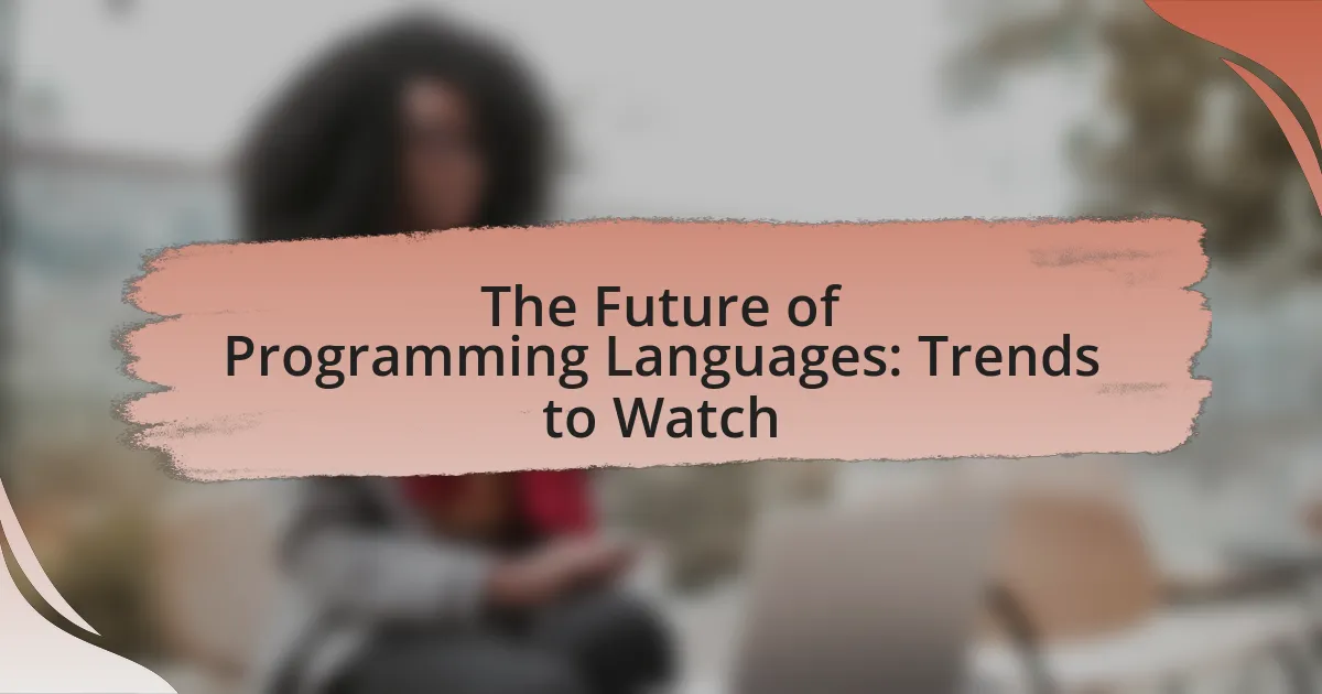 The Future of Programming Languages: Trends to Watch