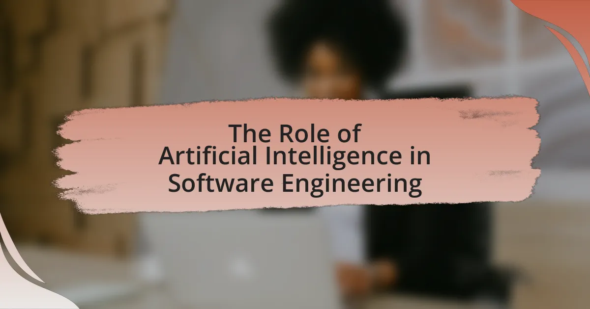 The Role of Artificial Intelligence in Software Engineering