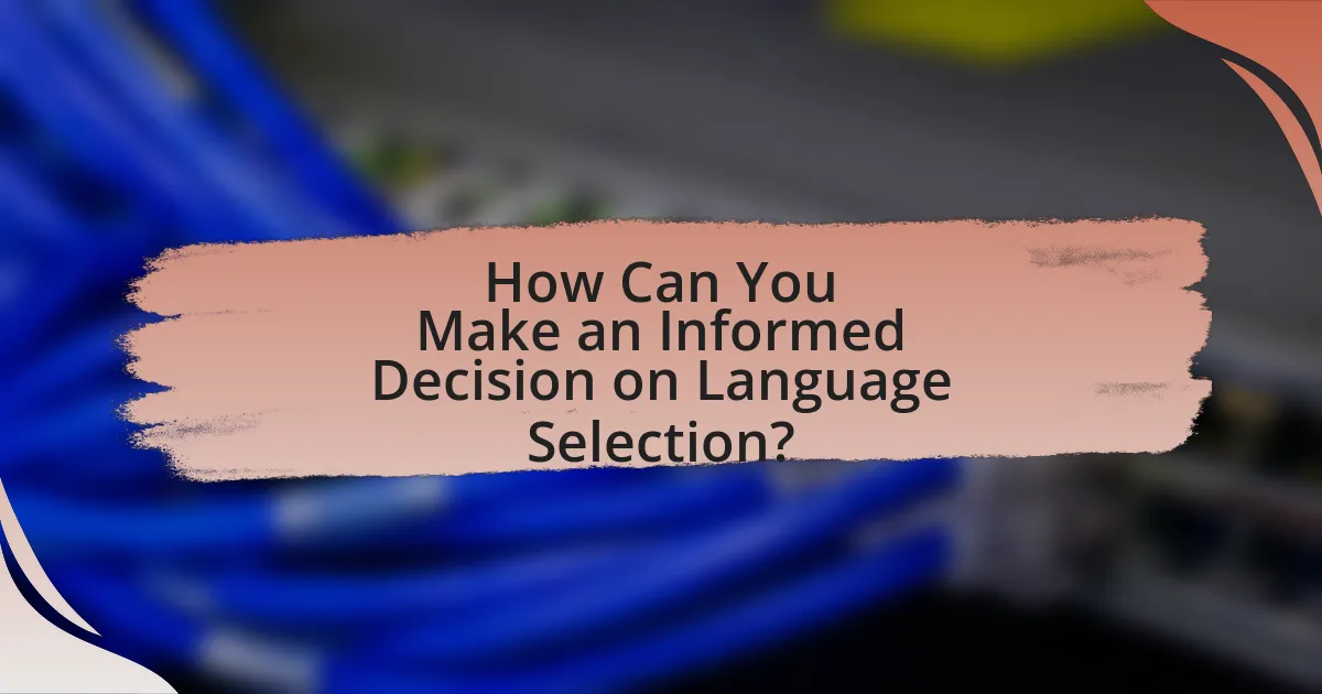 How Can You Make an Informed Decision on Language Selection?