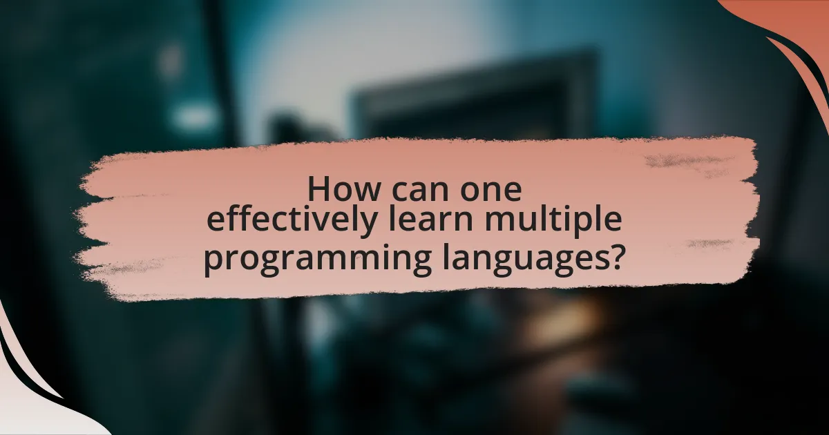 How can one effectively learn multiple programming languages?
