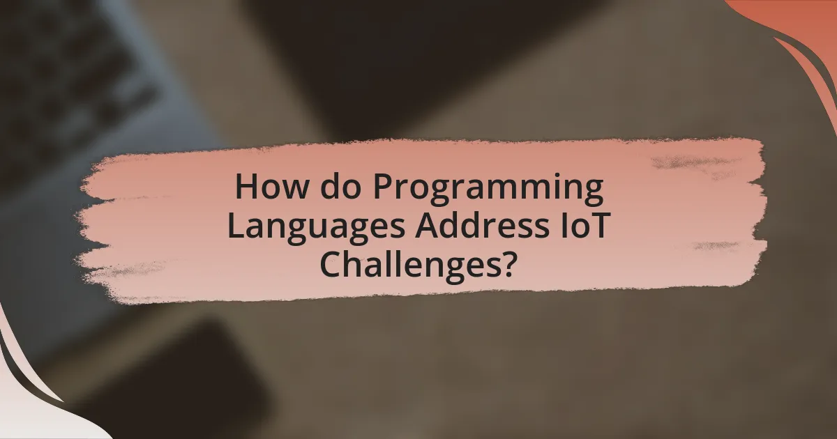 How do Programming Languages Address IoT Challenges?