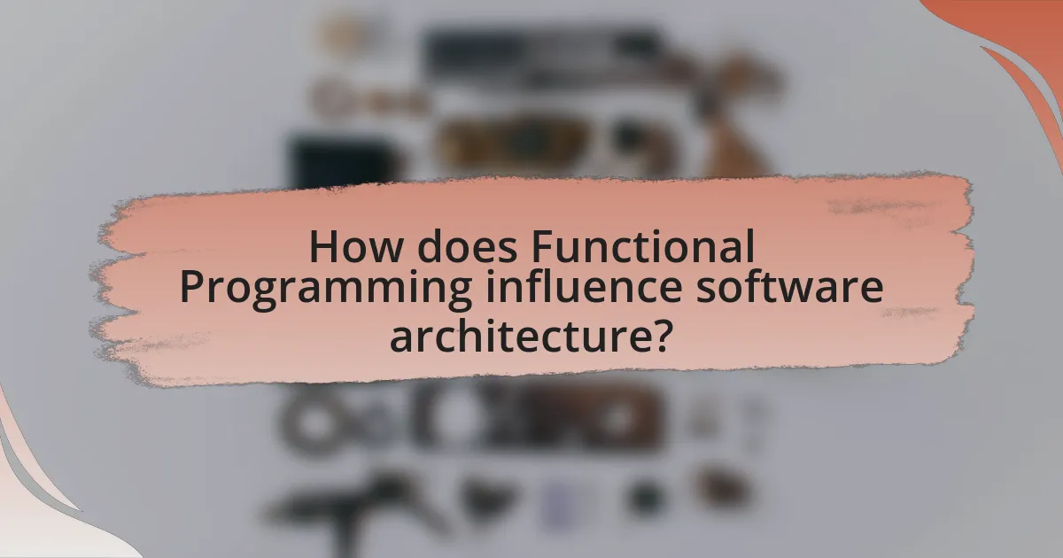 How does Functional Programming influence software architecture?