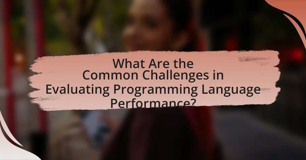 What Are the Common Challenges in Evaluating Programming Language Performance?