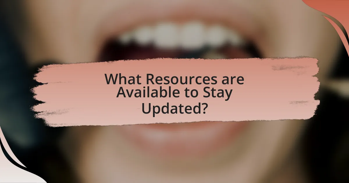 What Resources are Available to Stay Updated?