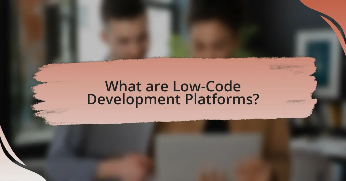 What are Low-Code Development Platforms?