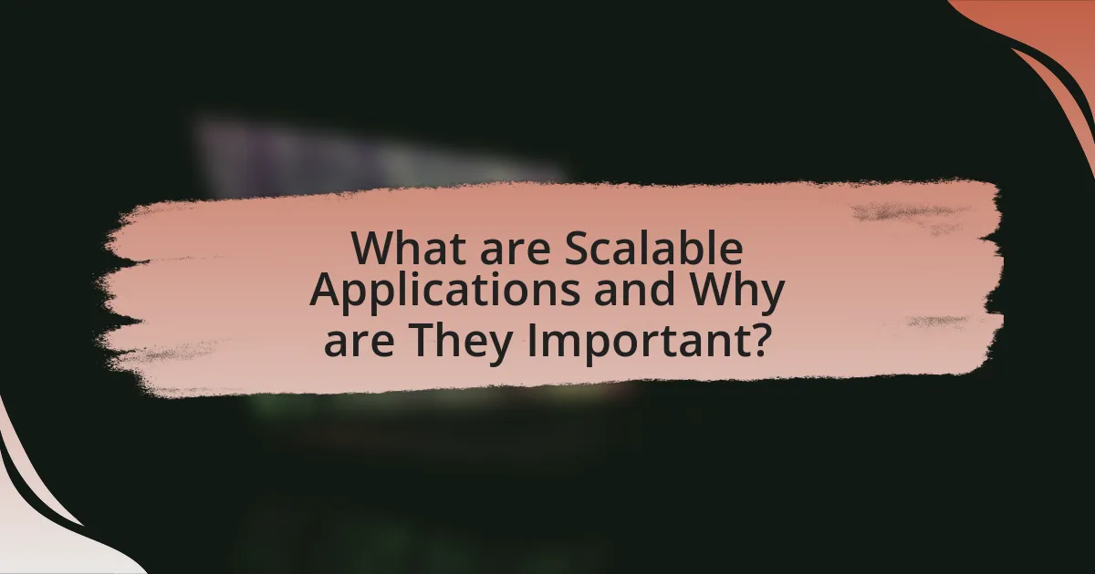 What are Scalable Applications and Why are They Important?