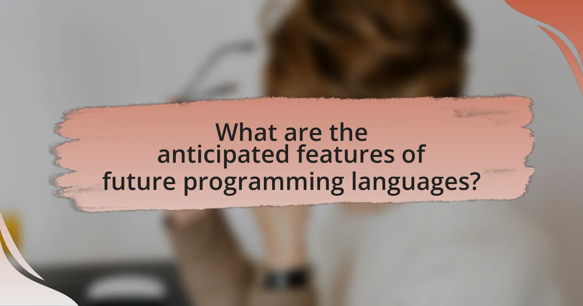What are the anticipated features of future programming languages?