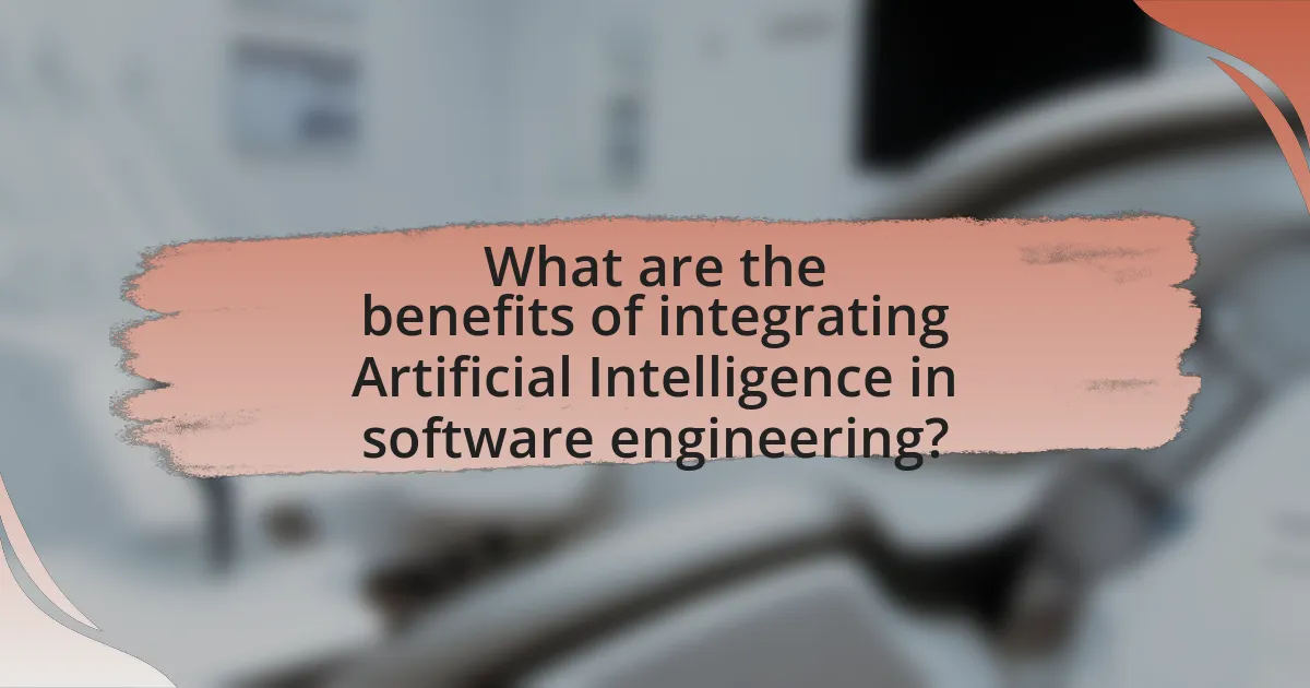What are the benefits of integrating Artificial Intelligence in software engineering?