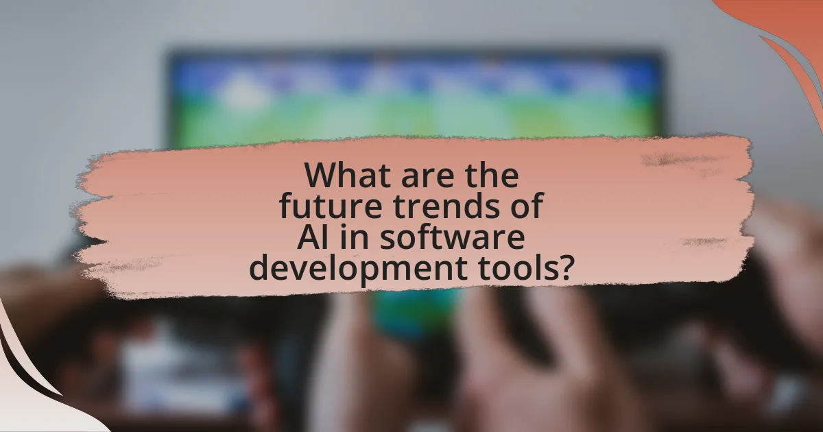 What are the future trends of AI in software development tools?