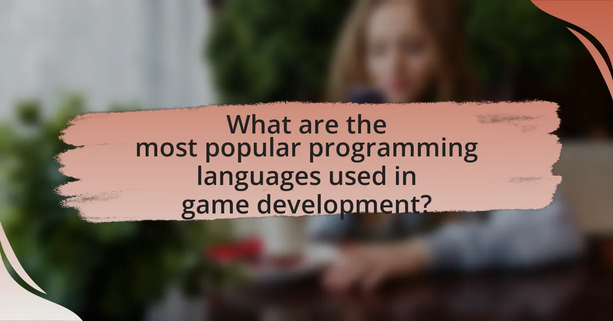 What are the most popular programming languages used in game development?
