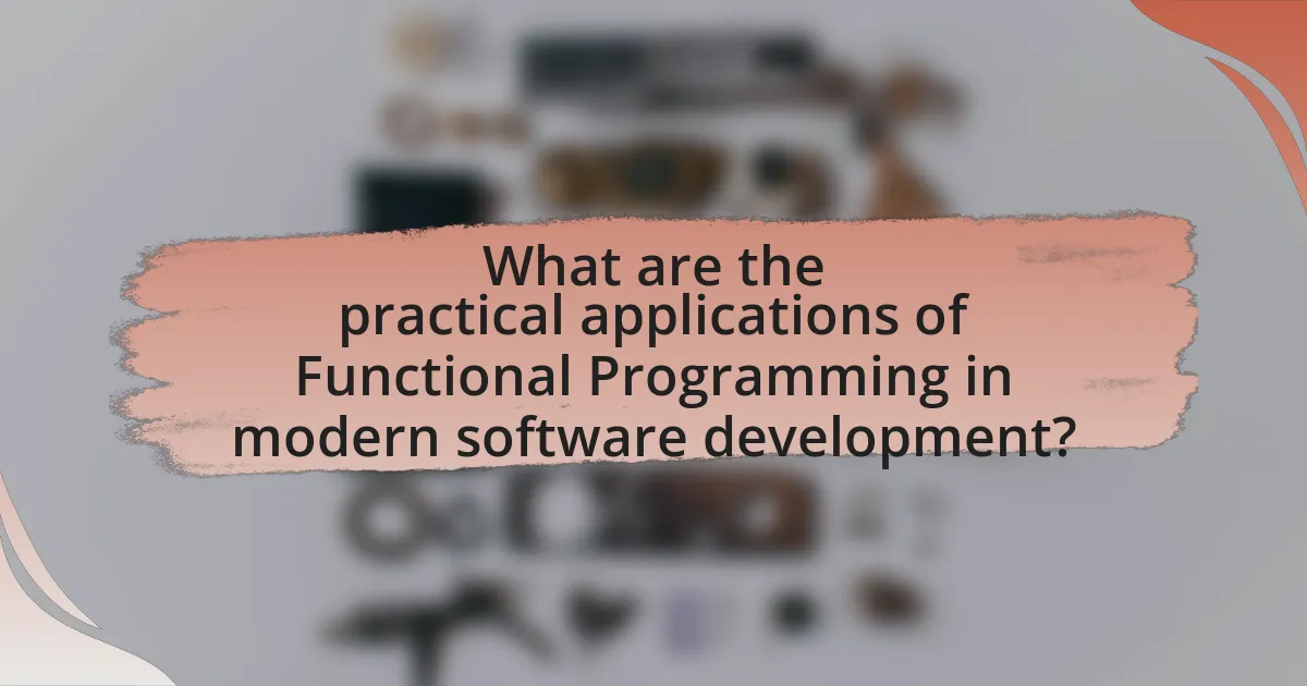 What are the practical applications of Functional Programming in modern software development?