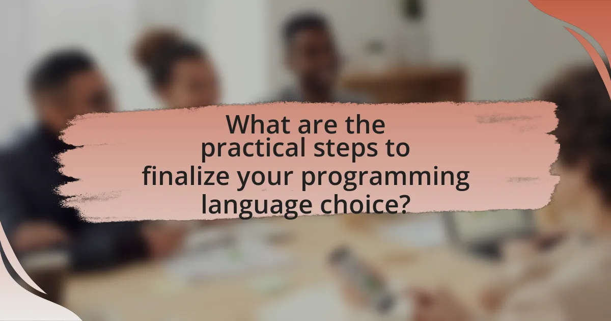 What are the practical steps to finalize your programming language choice?