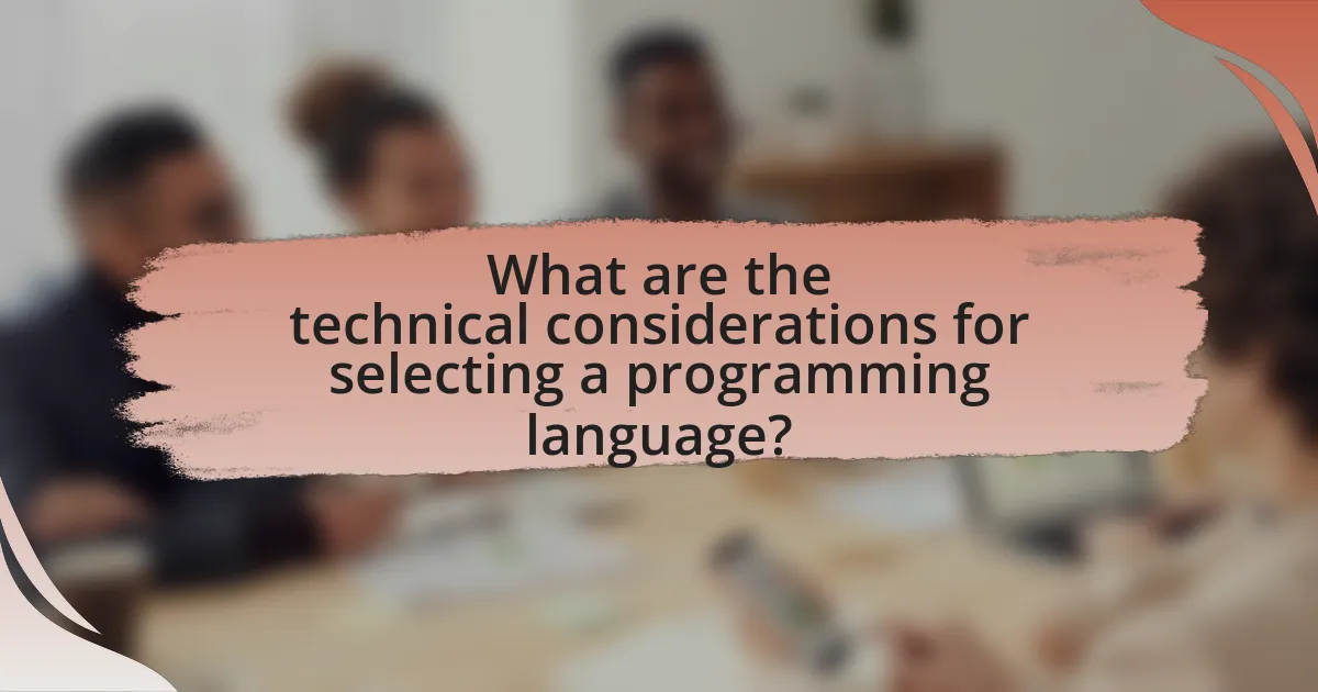 What are the technical considerations for selecting a programming language?
