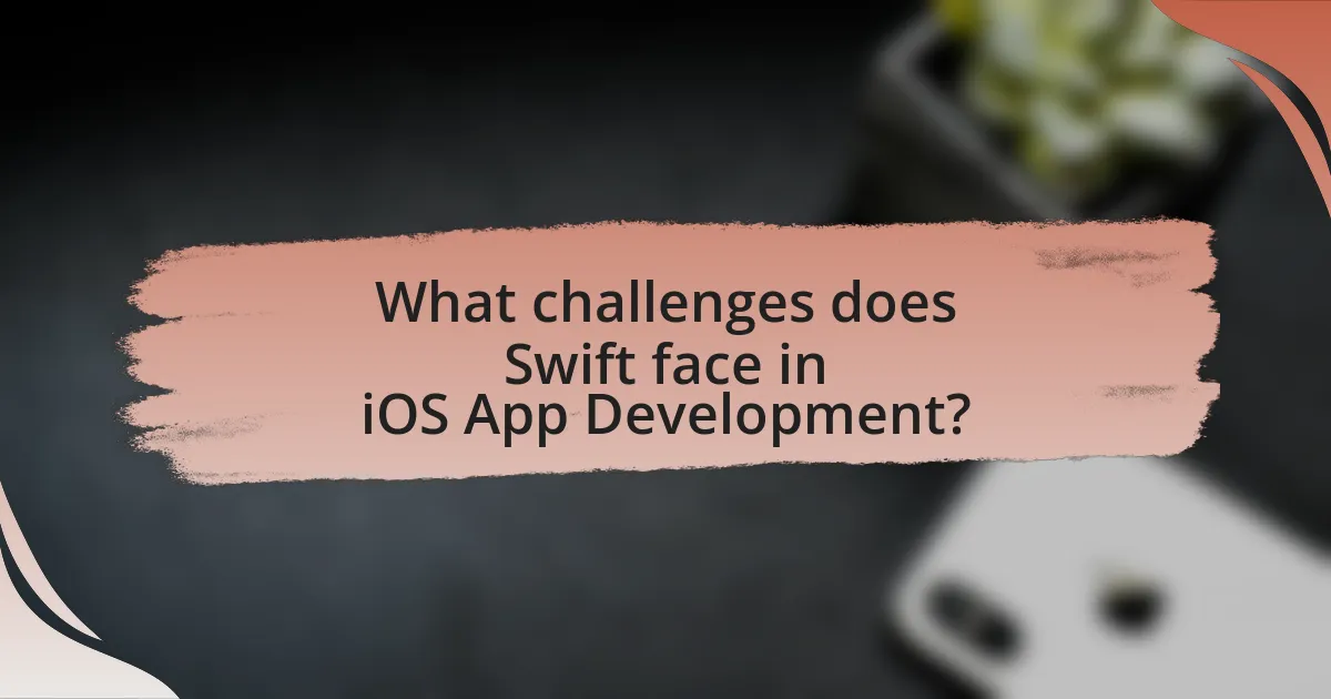 What challenges does Swift face in iOS App Development?