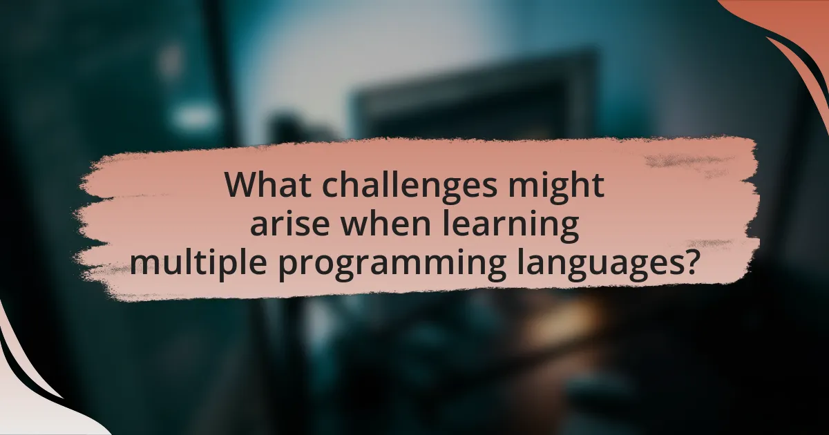 What challenges might arise when learning multiple programming languages?