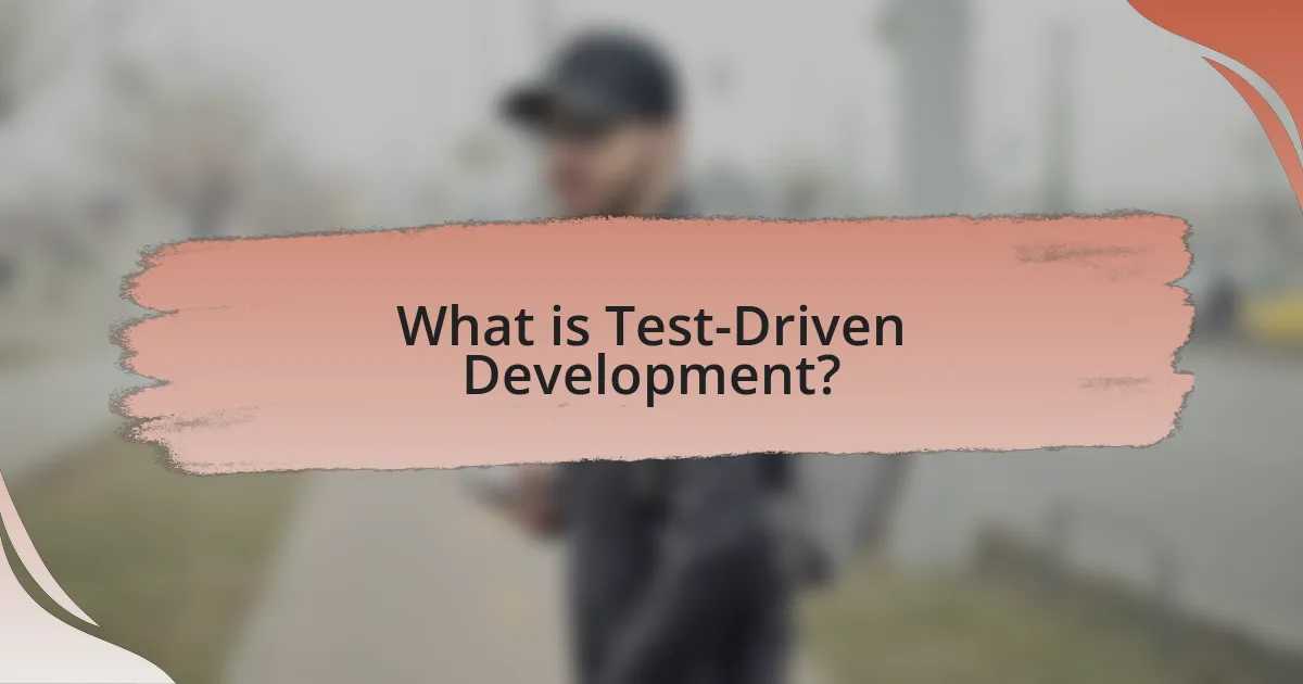 What is Test-Driven Development?