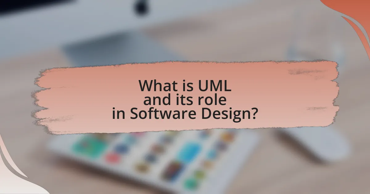 What is UML and its role in Software Design?