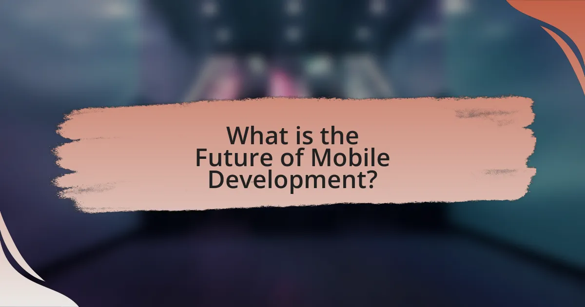What is the Future of Mobile Development?