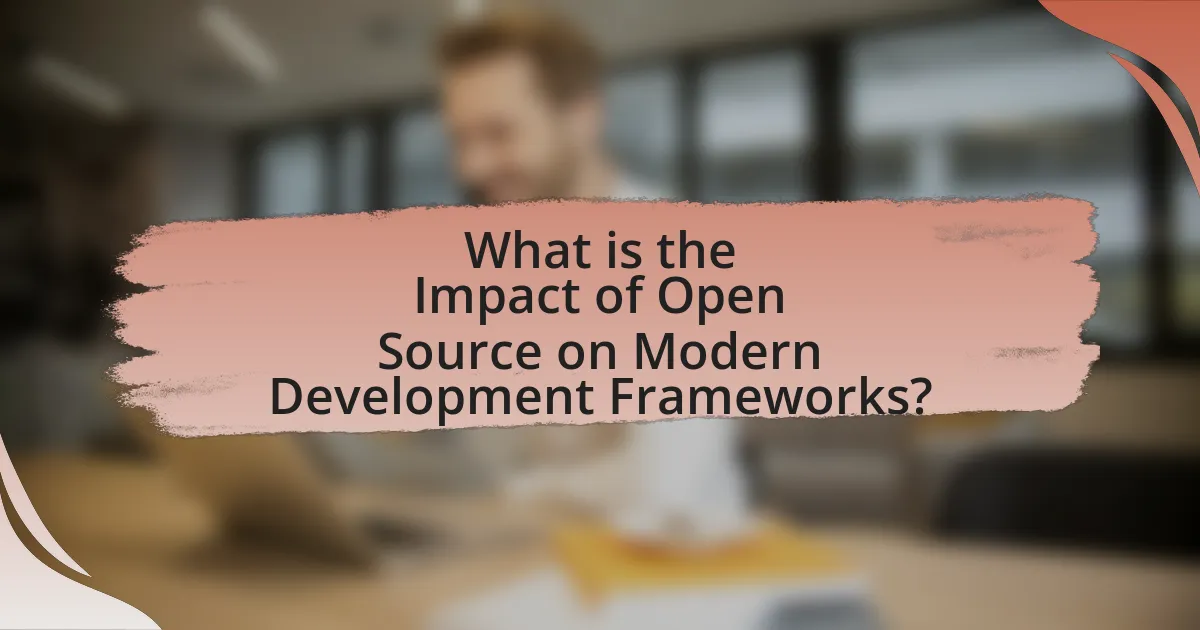 What is the Impact of Open Source on Modern Development Frameworks?
