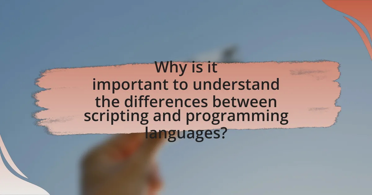 Why is it important to understand the differences between scripting and programming languages?